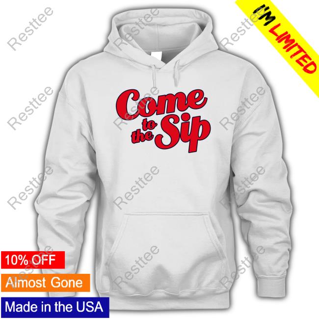 Come To The Sip Tee Shirt Brycen Sanders