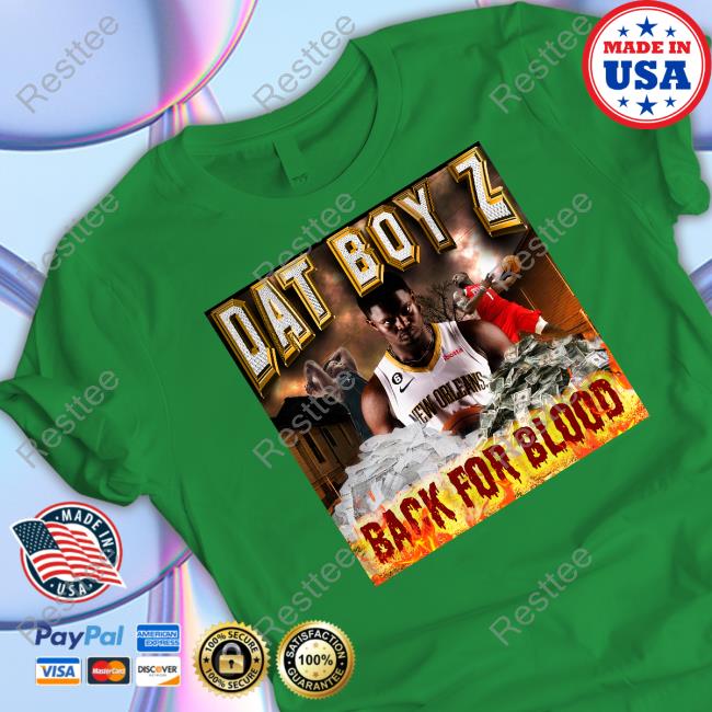 Dat Boy Z Back For Blood Tee Shirt
