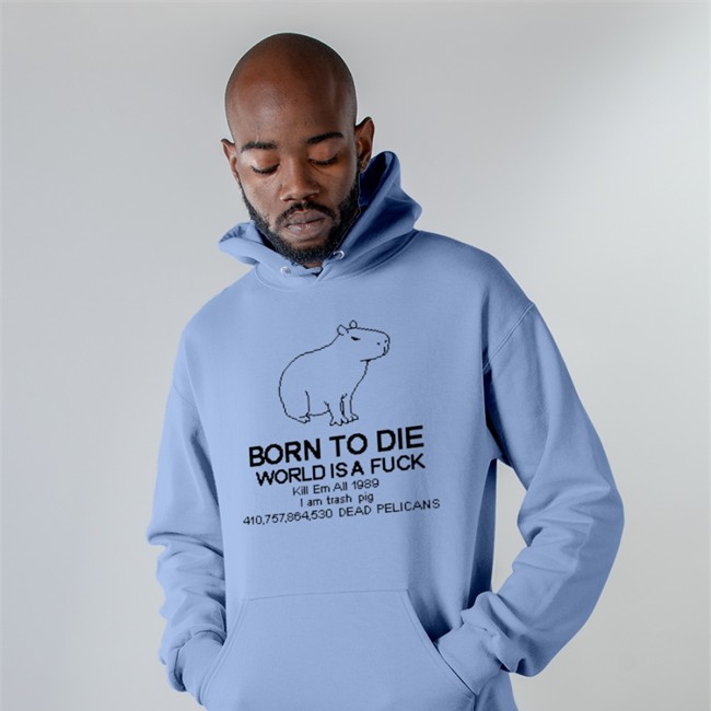Tofu Pixel Born To Die Capybara T-Shirt Born To Die Capybara Sweatshirt Tofu Pixel
