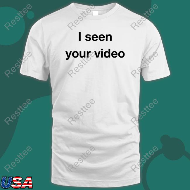 I Seen Your Video Tee Matessa Nicole Matessadorman