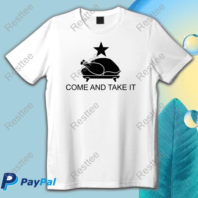 Official Come And Take It Shirts