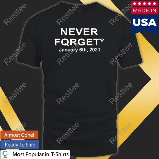 Never Fqrget January 6Th 2021 Hoodie