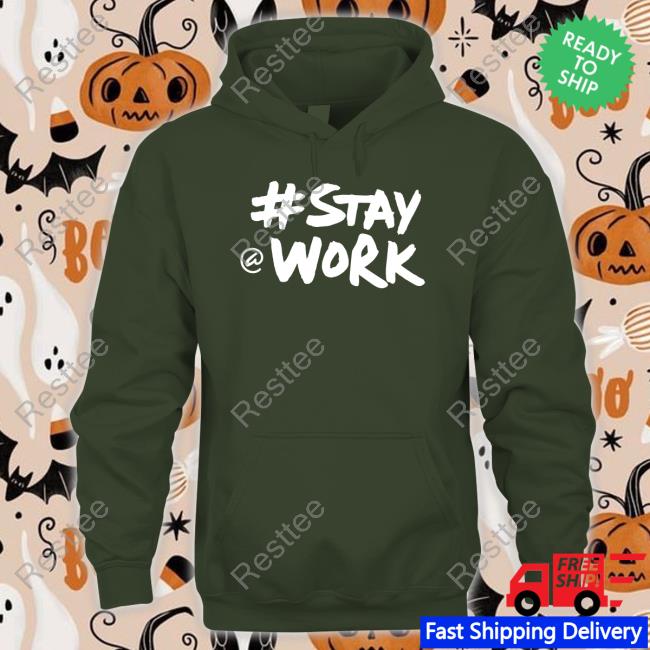 Elon Musk Stay Work Hoodie Elon Musk Stay Work Tee Shirt