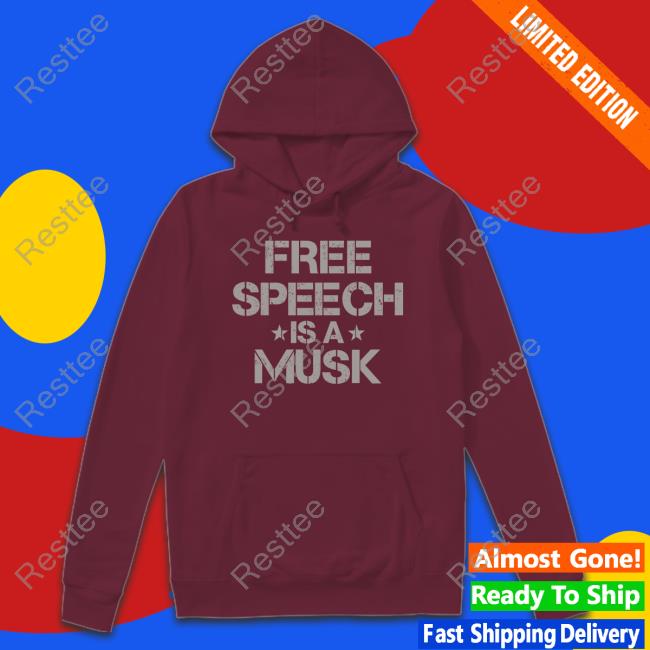 Free Speech Is A Musk T Shirt Rebel News Store Merch Free Speech Is A Musk Shirt Funny
