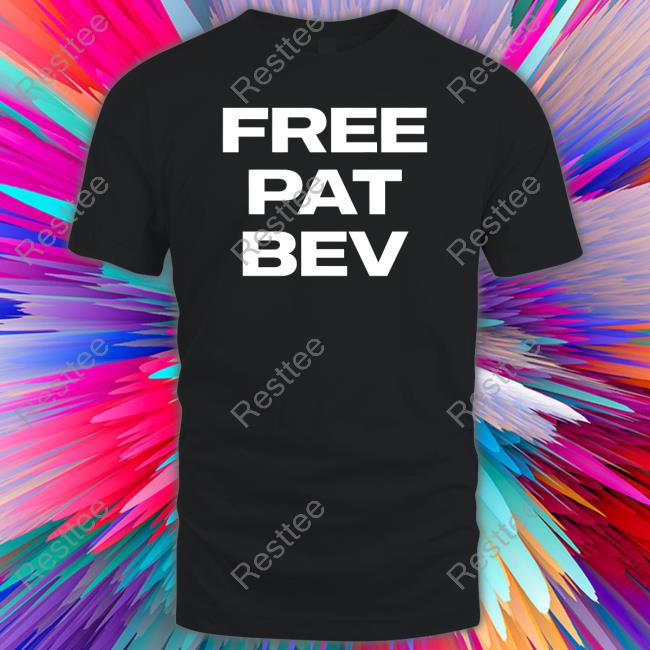 Barstool Sports Free Pat Bev Shirt Rone’S Gamblin Corner