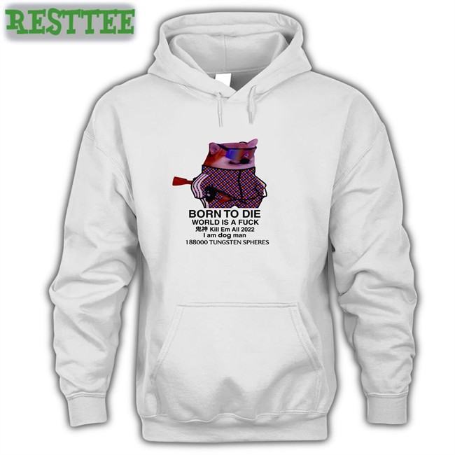 Born To Die World Is A Fuck Dog Classic White T-Shirt Ruslan Zinin