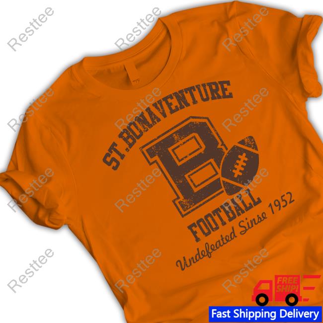 St Bonaventure Football Undefeated Since 1952 Tees St Bonaventure Football T Shirt