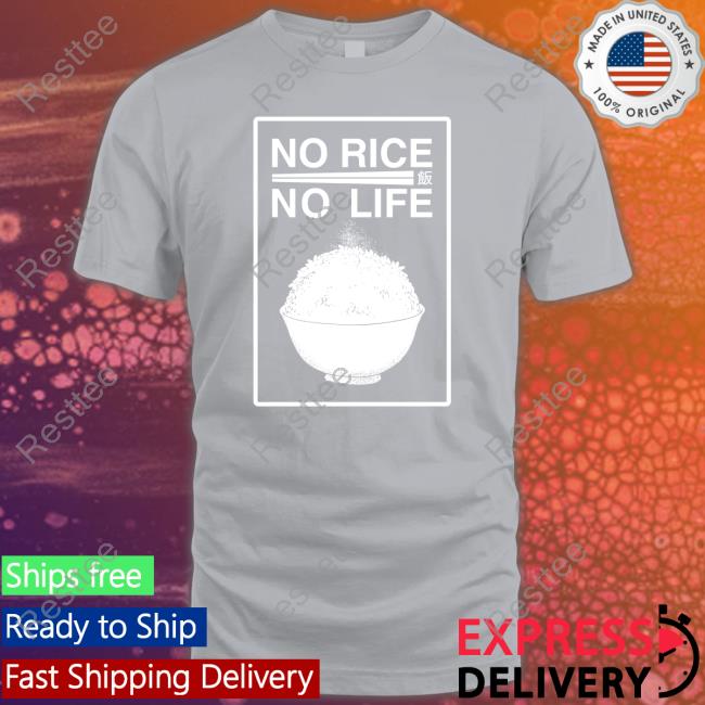 No Rice No Life Hoodie Official No Rice No Life Hoodie