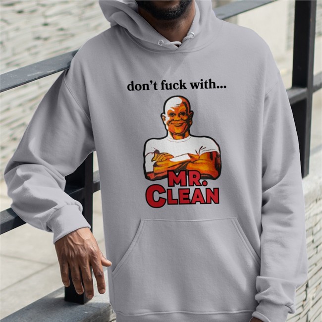 Don't Fuck With Mr Clean Shirts Shirts That Go Hard Grailed Merch Don't Fuck With Mr Clean T Shirt Shirts That Go Hard Grailed Merch