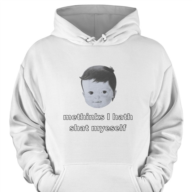 Shirts That Go Hard Methinks I Hath Shat Myself T Shirt