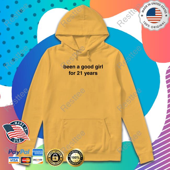 Been A Good Girl For 21 Years Shirt Officia Been A Good Girl For 21 Years T-Shirt