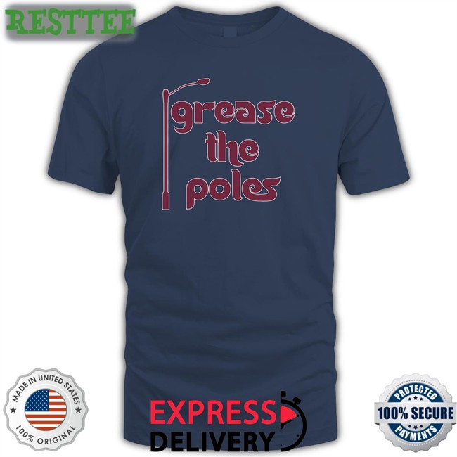 Grease The Poles Tee Shirt Barstool Sports Merch