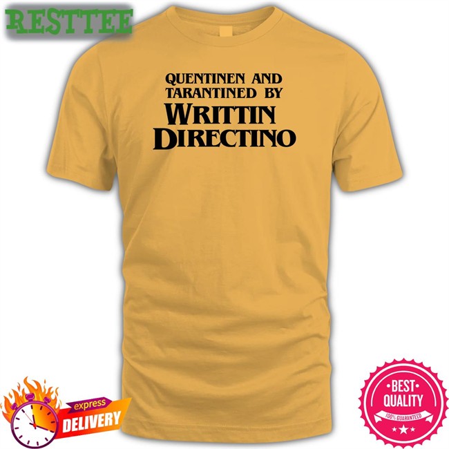 Quentinen And Tarantined By Writtin Directino T Shirt Jonathanodonnel Pjayevans