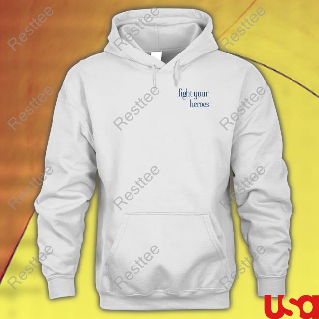 Swell Entertainment Shop Official Fight Your Heroes Hooded Sweatshirt Fight Your Heroes Sweatshirt