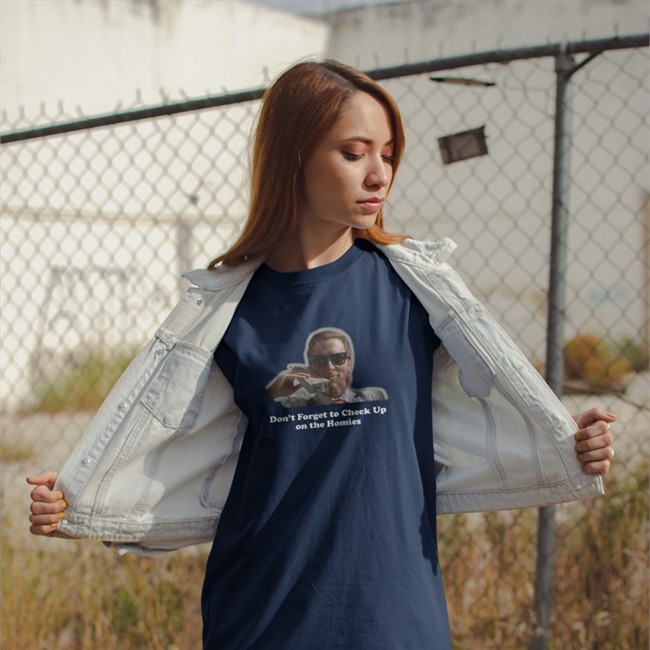 Don't Forget To Check Up On The Homies Hooded Sweatshirt Check Up On The Homies