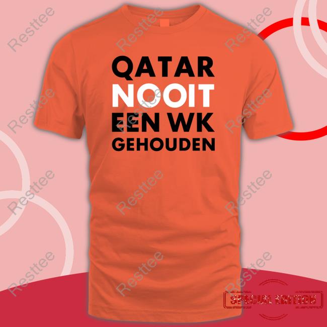 Official Hét Wk 2022 Qatar Nooit Een Wk Gehouden Shirt Hooded Sweatshirt