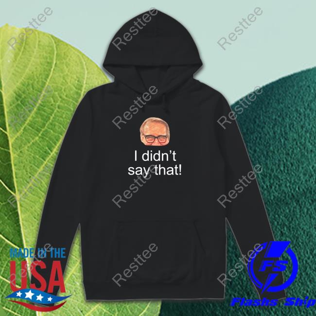 Mark Rosen I Didn't Say That T-Shirt Pete Bercich Kfanrosen