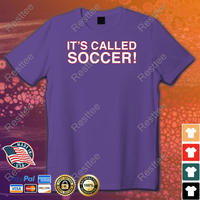 Obvious Shirts It's Called Soccer Sweatshirt Obviousshirts