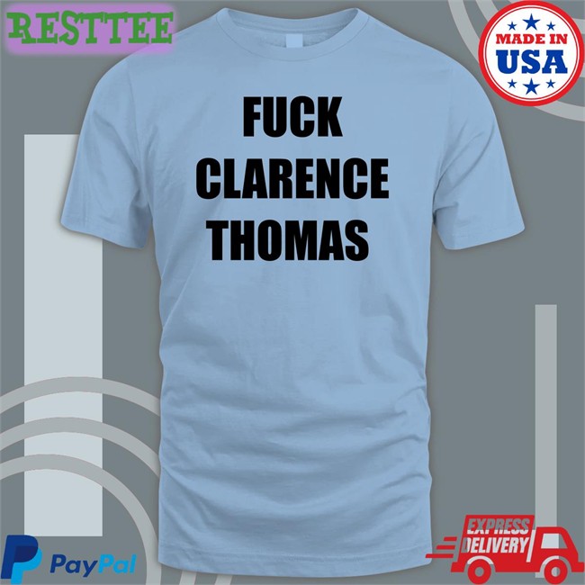 Fuck Clarence Thomas Shirts Amy Jacobson
