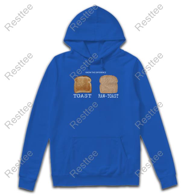 Know The Difference Toast Raw-Toast Hoodie