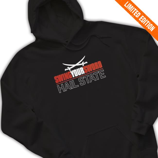 Swing Your Sword Hail State Sweatshirt Official Swing Your Sword Hail State Long Sleeve Tee