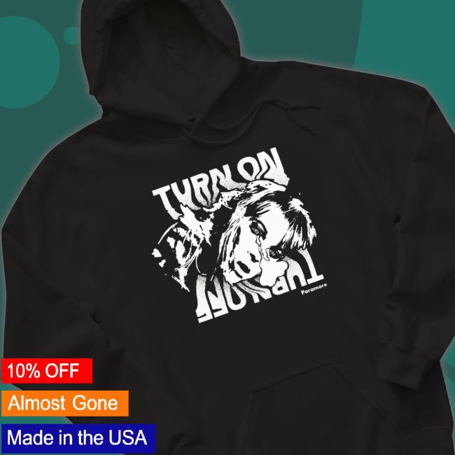 Earthtomoira Paramore Turn On Turn Off TShirts Official Earthtomoira Paramore Turn On Turn Off Tee