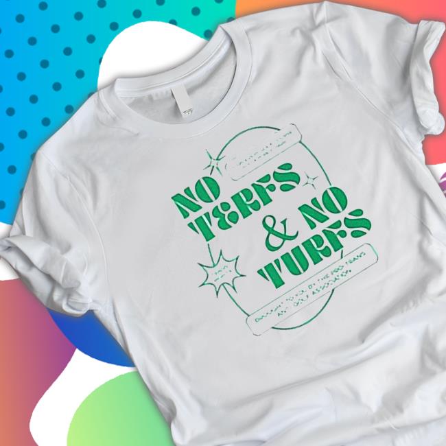 No terfs and no turfs Shirt