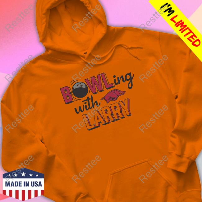 Official ARKANSAS RAZORBACKS BOWLING WITH LARRY Hoodie Shirt Official ARKANSAS RAZORBACKS BOWLING WITH LARRY TShirts