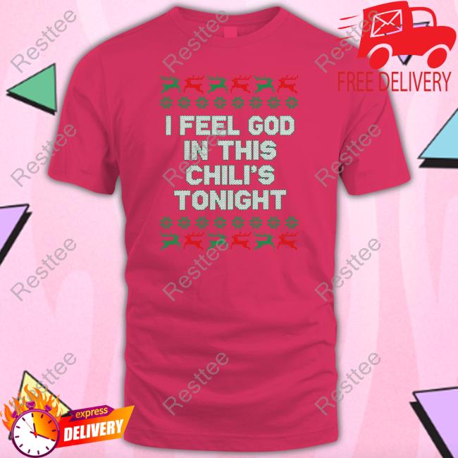 Middle Class Fancy Merch I Feel God In This Chili's Tonight Long Sleeve Middle Class Fancy I Feel God In This Chili's Tonight Hooded Sweatshirt