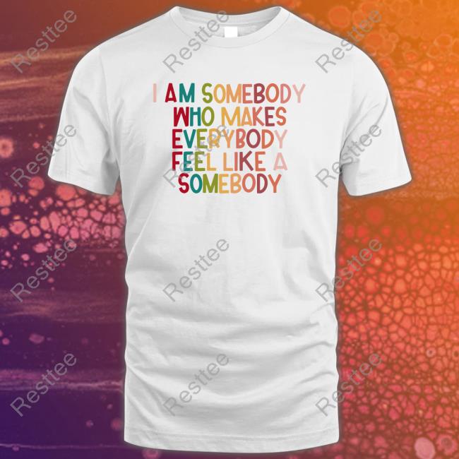 Naguib Sawiris I Am Somebody Who Makes Everybody Feel Like A Somebody Shirt