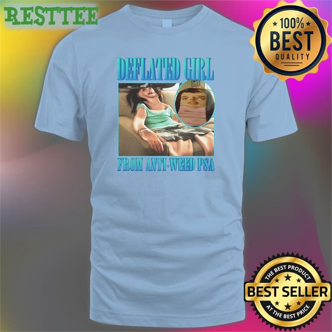 Goodshirts Merch Deflated Girl From Anti-Weed Psa Sweatshirts Shirts That Go Hard Deflated Girl From Anti-Weed Psa Hoodie