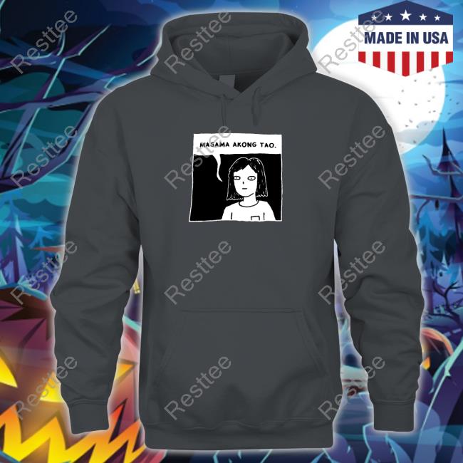 Masama Akong Tao Long Sleeve Tee Masama Akong Tao Tee