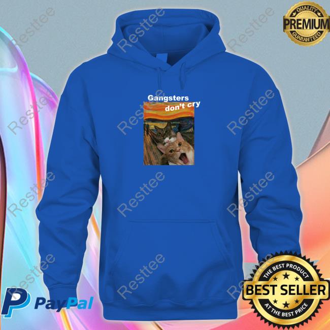 Christian Yu Gangsters Don't Cry Cat Tee Gangsters Don't Cry Cat Shirt Funny