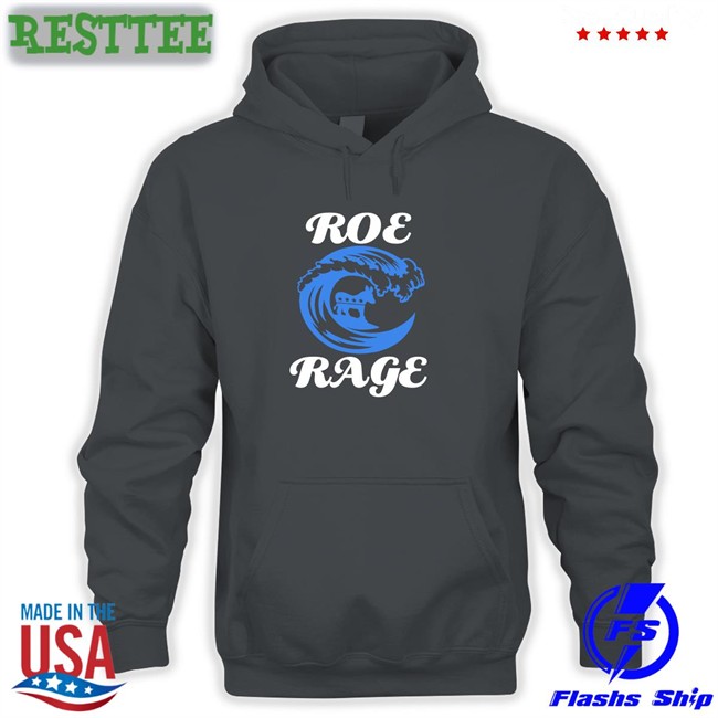 Roe Rage T Shirt Black Roe Rage Vote Blue In 2022 T Shirt Emily Winston Emywinst