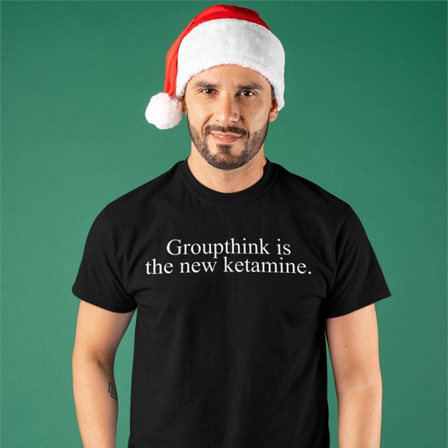Groupthink Is The New Ketamine Hooded Sweatshirt Shirts That Go Hard Groupthink Is The New Ketamine Shirt