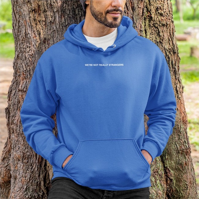 We're Not Really Strangers Merch You Ok Or Just Avoiding It Tee Shirt Wnrstweets We're Not Really Strangers Merch You Ok Or Just Avoiding It Shirt Wnrstweets