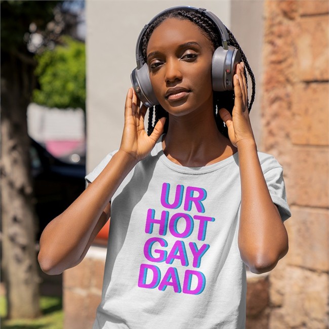 Ur Hot Gay Dad Shirt Ur Hot Gay Dad Hoodie