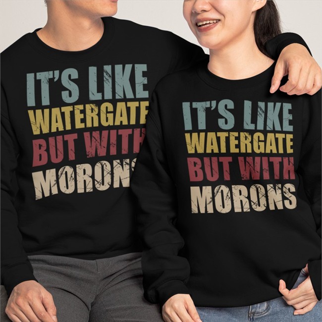 Ddeenniissee59 It's Like Watergate But With Morons Tee Shirt Denise