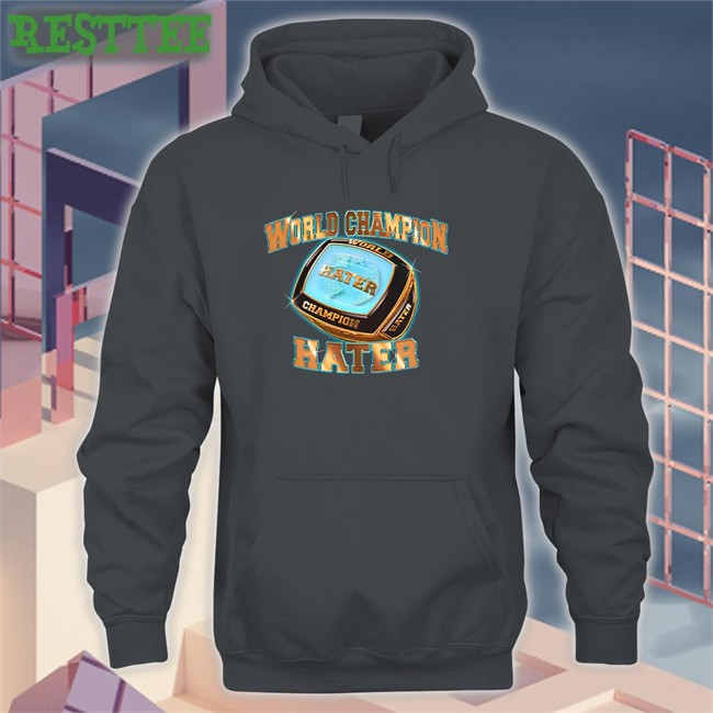 Shitheadsteve Merch World Champion Hater Tee Shirt Black World Champion Hater Long Sleeve Shirt Shitheadsteve Merch
