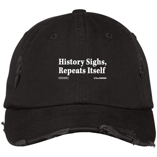 The Onion Store Merch Hat History Sighs Repeats Itself Onion Headline Hat