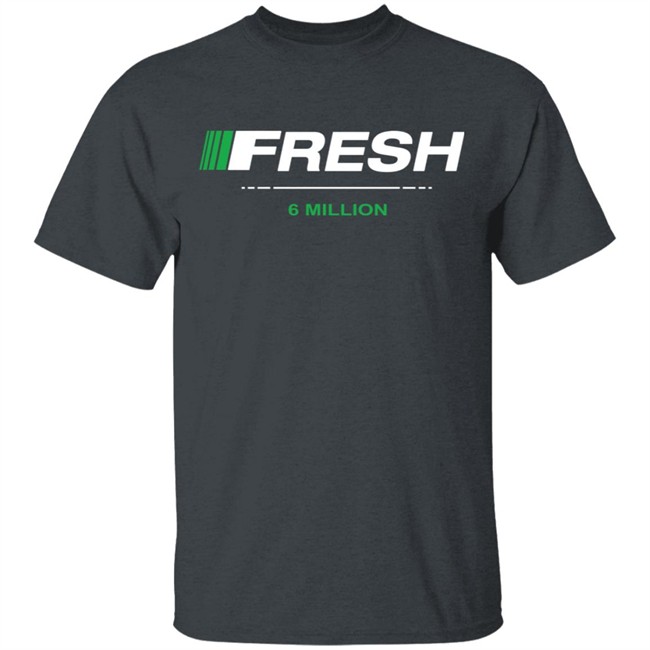 Fresh 6 Mil Merch T Shirt Fresh 6 Mil Merch T Shirt