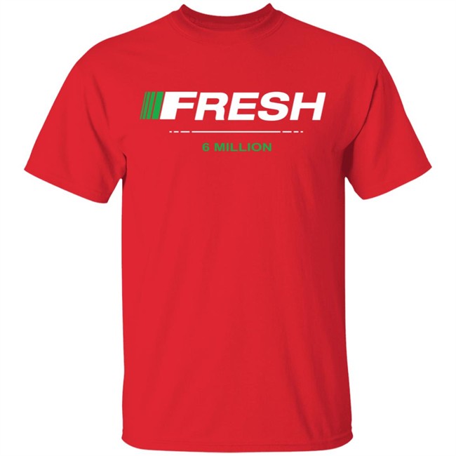 Fresh 6 Mil Merch T Shirt Fresh 6 Mil Merch T Shirt