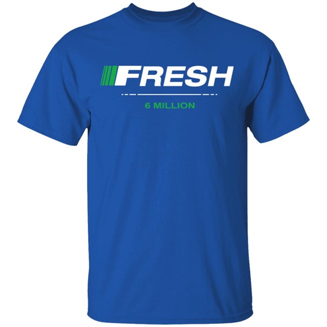 Fresh 6 Mil Merch T Shirt Fresh 6 Mil Merch T Shirt