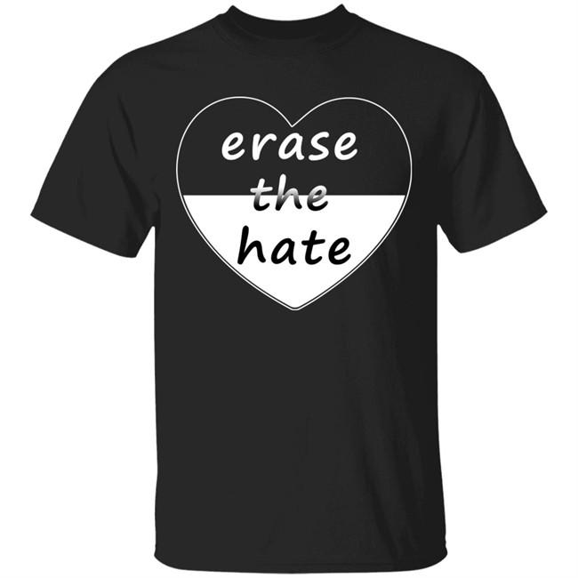 Erase The Hate T Shirt