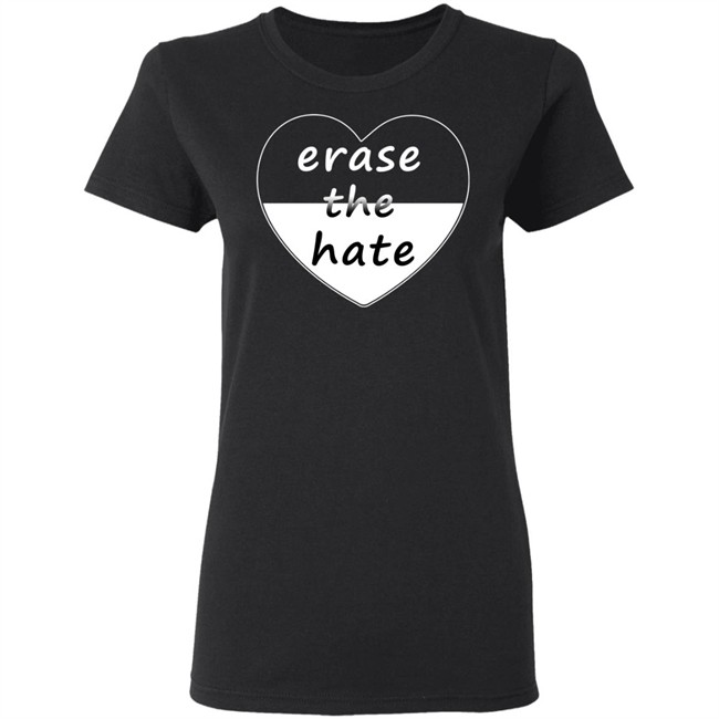 Erase The Hate T Shirt Erase The Hate T Shirt