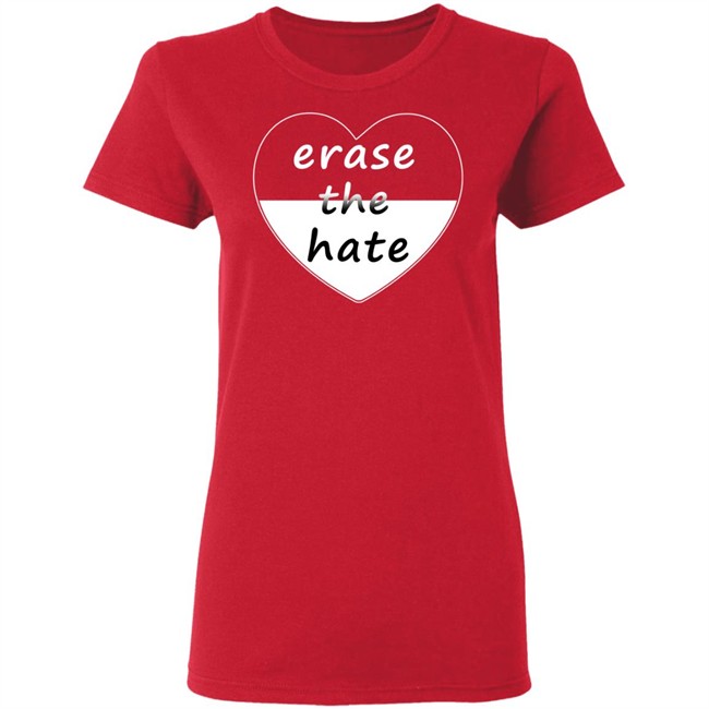 Erase The Hate T Shirt Erase The Hate T Shirt
