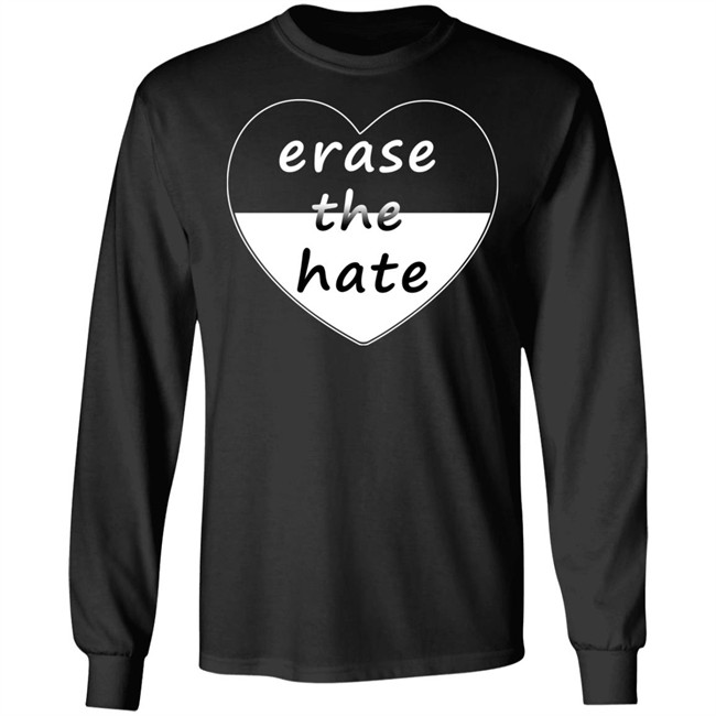 Erase The Hate T Shirt Erase The Hate T Shirt