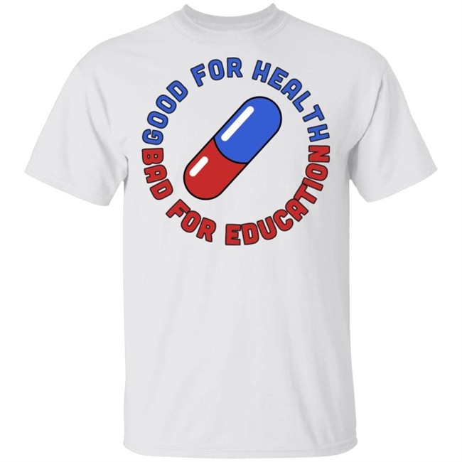 Akira Pil Good For Health Bad for Education Tshirt