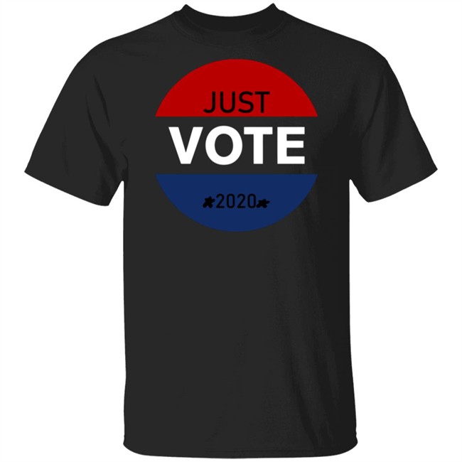 Just Vote 2020 T Shirt