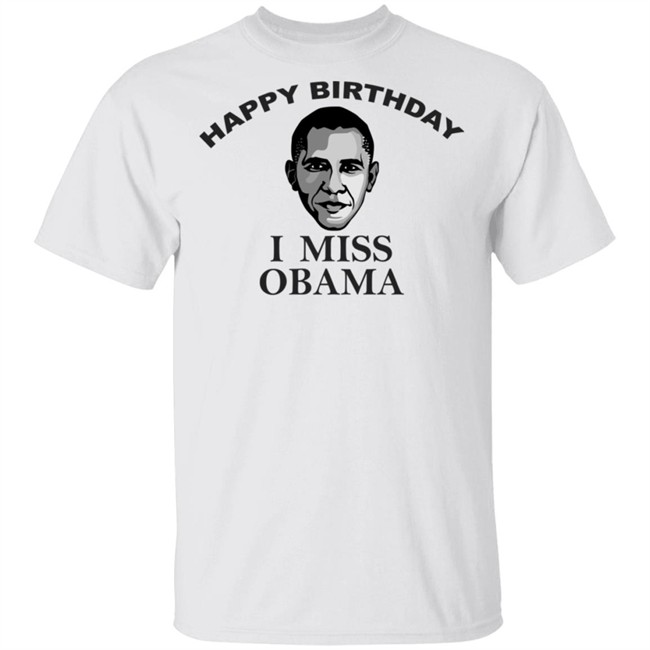 Obama Birthday I Miss Obama